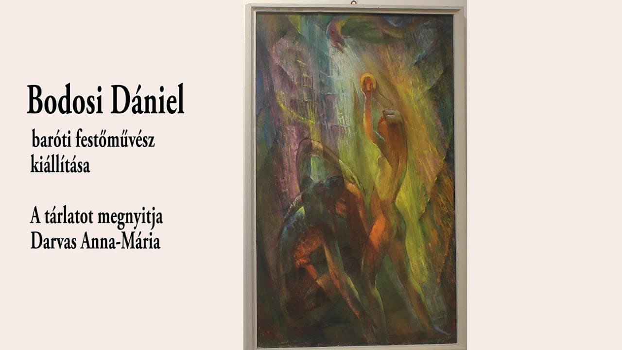 Bodosi Dániel baróti festőművész kiállítása