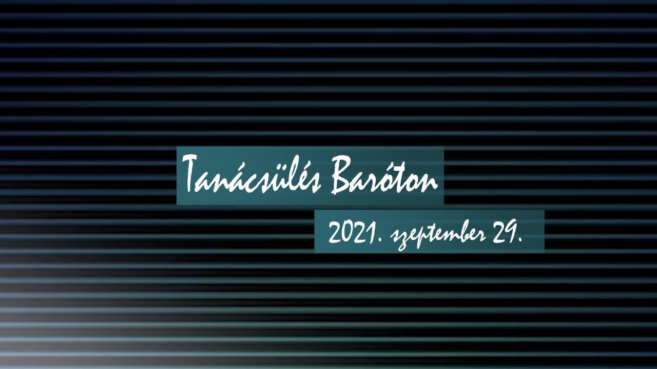 Rendkívüli tanácsülés Baróton, 2021. szeptember 29.